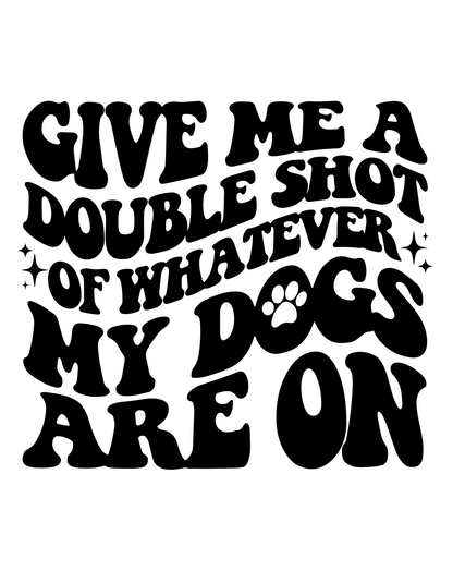 Dog Bandana-Double Shot of What My Dogs Are On