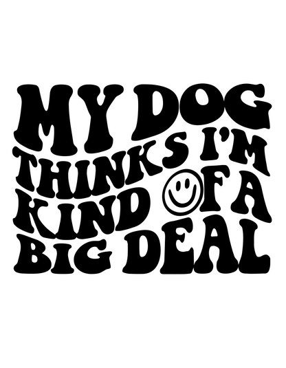 Dog Bandana-My Dog Thinks I'm a Big Deal