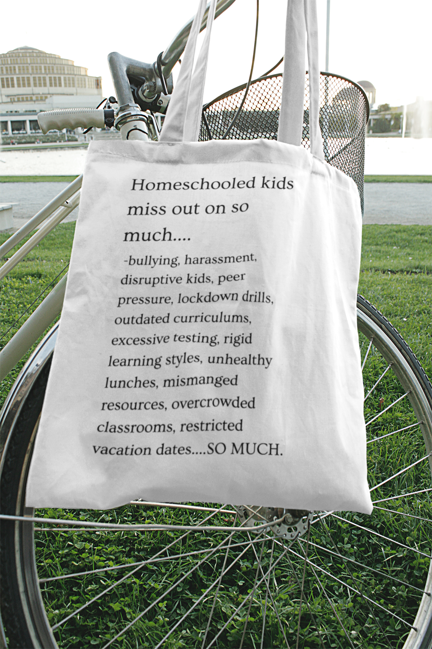 "Homeschooled Kids Miss Out" Everything Tote Bag