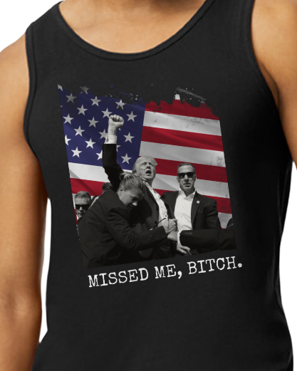 Trump "Missed Me.." tank top