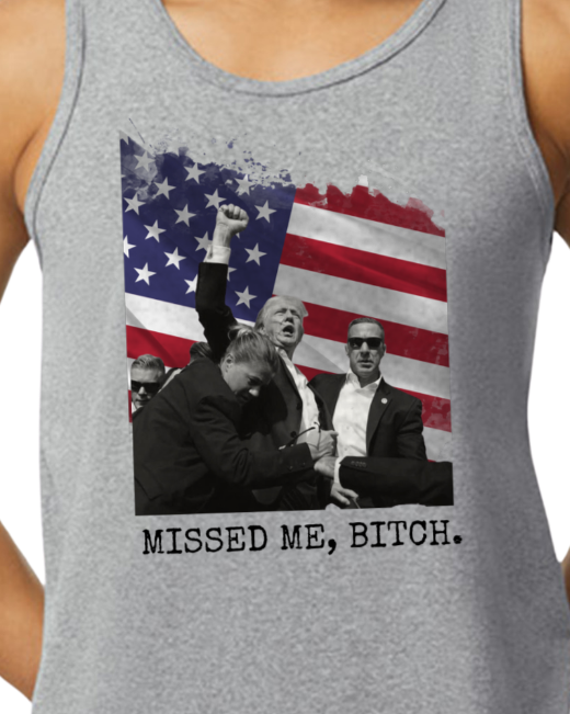 Trump "Missed Me.." tank top