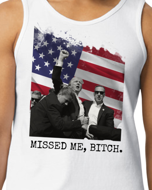 Trump "Missed Me.." tank top